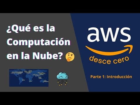 ¿Qué es la Computación en la Nube? | AWS desde cero - Parte 1: Introducción