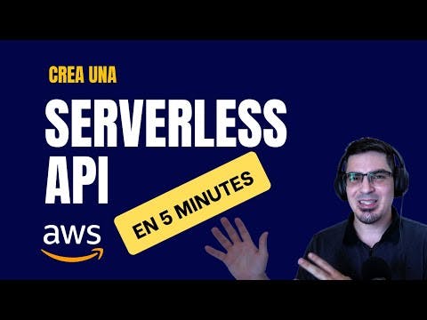 Crea una API Serverless en menos de 5 minutos ☁️