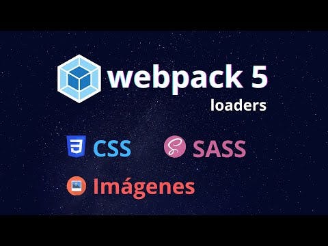 Webpack 5 | Configuración de Sass, CSS e Imágenes