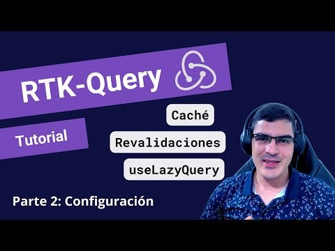 RTK-Query - Tutorial | Parte 2: Configuraciones ⚙️